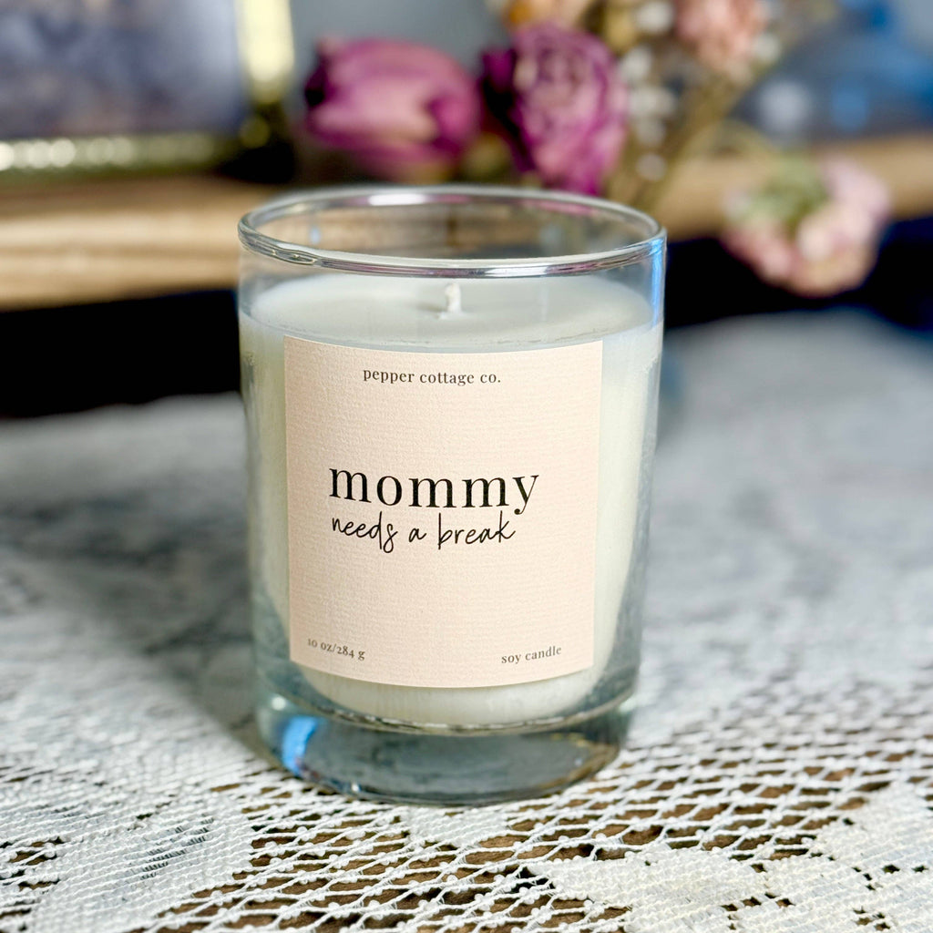 Mommy Needs A Break 10 oz Candle | Mother’s Day Soy Candle Gift